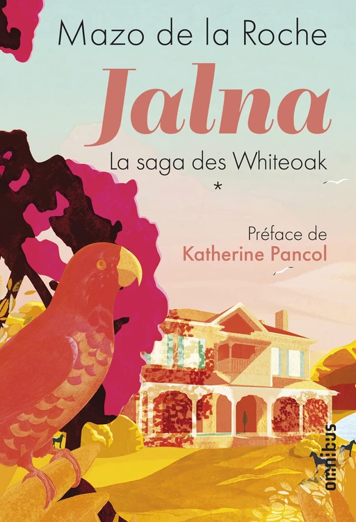 Jalna. La Saga des Whiteoak - Volume 1 - Mazo de LA ROCHE - Place des éditeurs