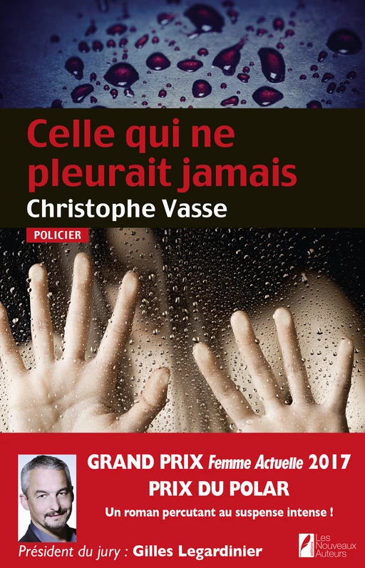 Celle qui ne pleurait jamais - Prix du Polar 2017 - Christophe Vasse - Editions Prisma