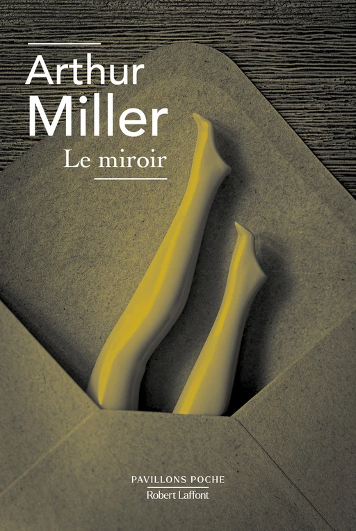 Le Miroir - Arthur Miller - Groupe Robert Laffont