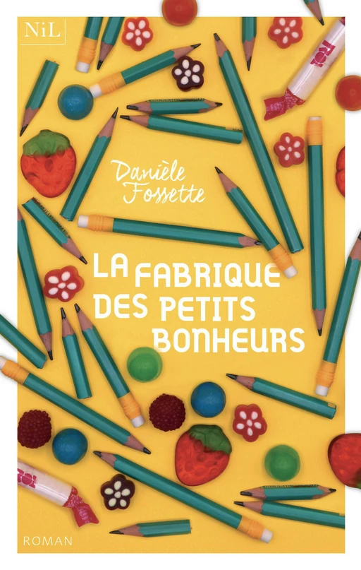 La Fabrique des petits bonheurs - Danièle Fossette - Groupe Robert Laffont