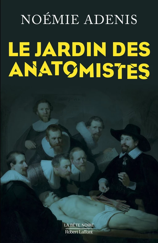 Le Jardin des anatomistes - Noémie Adenis - Groupe Robert Laffont