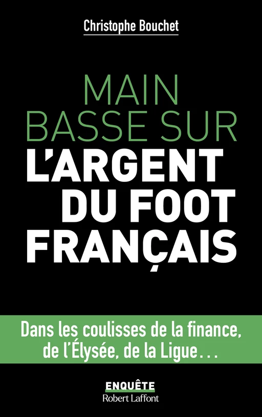 Main basse sur l'argent du foot français - Christophe Bouchet - Groupe Robert Laffont