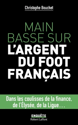 Main basse sur l'argent du foot français