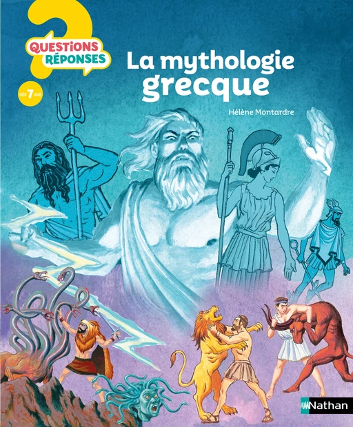 La mythologie grecque - Questions/Réponses - doc dès 7 ans - Hélène Montardre - Nathan