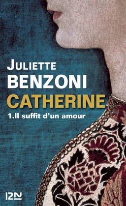 Catherine tome 1 - Il suffit d'un amour