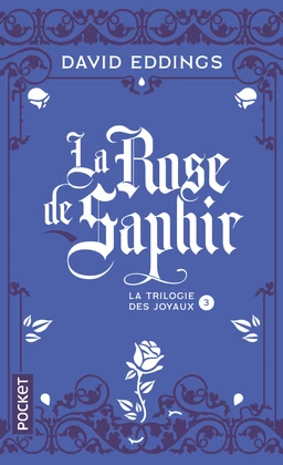 La Trilogie des Joyaux - Tome 3 : La Rose de saphir