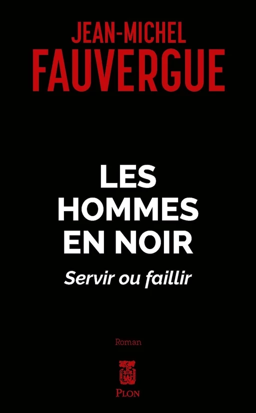 Les hommes en noir - Jean-Michel Fauvergue - Place des éditeurs