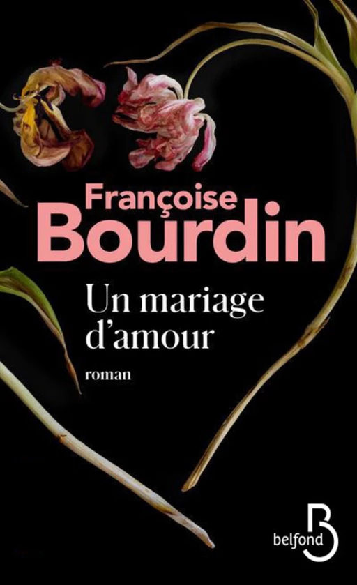 Un mariage d'amour - Françoise Bourdin - Place des éditeurs