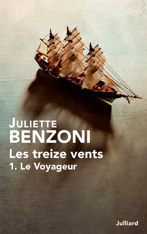 Les treize vents tome 1 - Le Voyageur - Juliette Benzoni - Groupe Robert Laffont