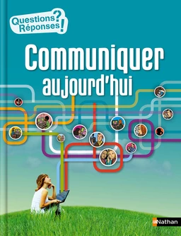 Communiquer aujourd'hui - Questions/Réponses - doc dès 10 ans