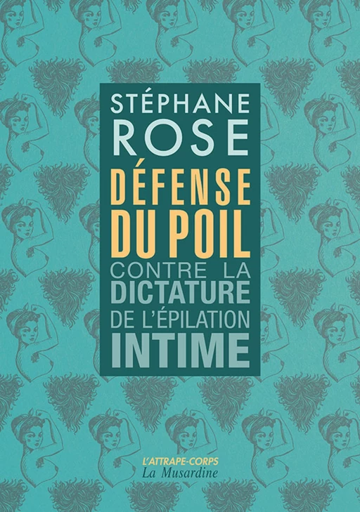 Défense du poil - Contre la dictature de l'épilation intime -nouvelle édition- - Stéphane Rose - Groupe CB