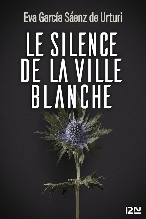 Le Silence de la ville blanche - Eva Garcia Saenz de Urturi - Univers Poche