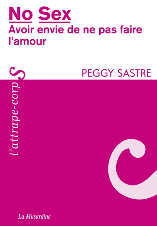 No sex. Avoir envie de ne pas faire l'amour - Peggy Sastre - Groupe CB