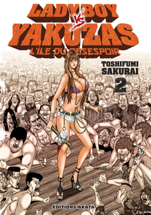 Ladyboy vs Yakuzas, l'île du désespoir - tome 2 - Toshifumi Sakurai - Akata