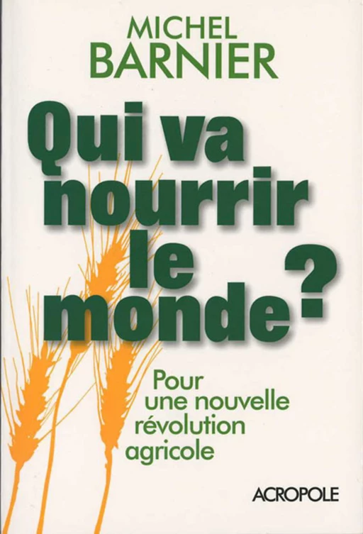 Qui va nourrir le monde ? - Michel Barnier - edi8