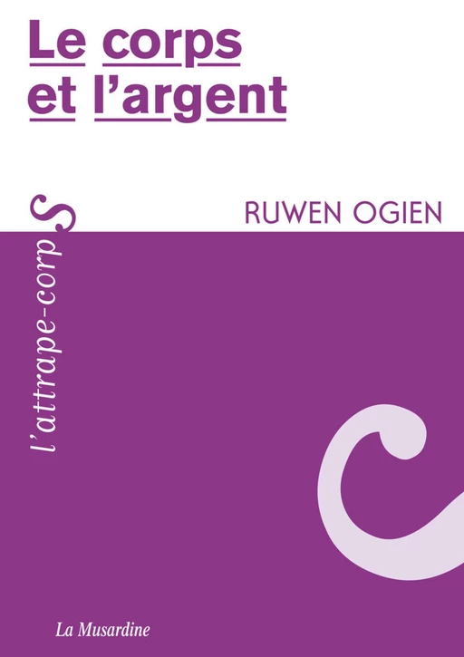 Le corps et l'argent - Ruwen Ogien - Groupe CB