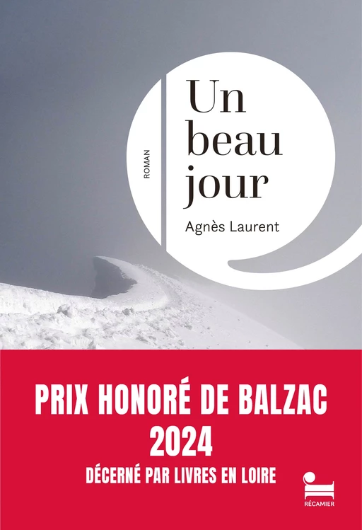 Un beau jour : Prix Honoré de Balzac 2024 - Agnès Laurent - Place des éditeurs