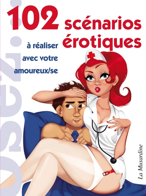 102 scénarios érotiques à réaliser avec votre amoureux/se - Marc Dannam - Groupe CB