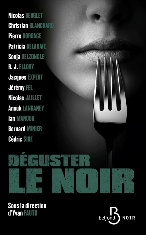 Déguster le noir -  Collectif, Nicolas Beuglet, Christian Blanchard, Pierre Bordage, Patricia Delahaie, Sonja Delzongle, R.J. Ellory, Jacques Expert, Jérémy Fel, Nicolas Jaillet, Ian Manook, Bernard Minier, Anouck Langaney, Cédric Sire - Place des éditeurs