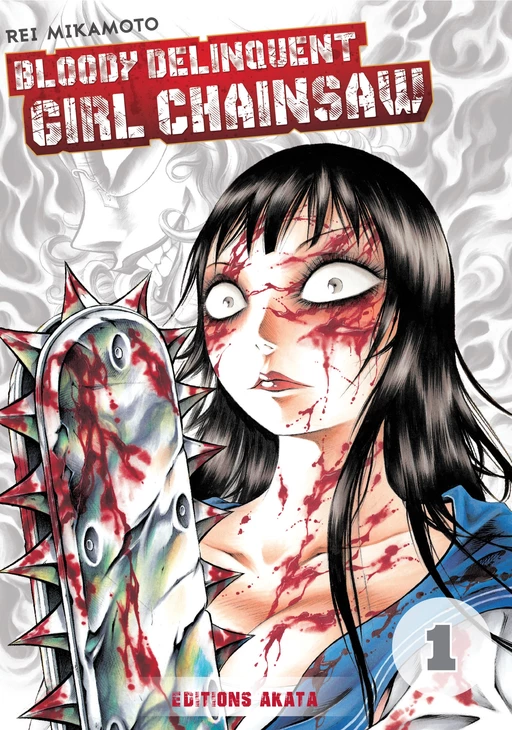 Bloody Delinquent Girl Chainsaw - Tome 1 - Rei Mikamoto - Akata