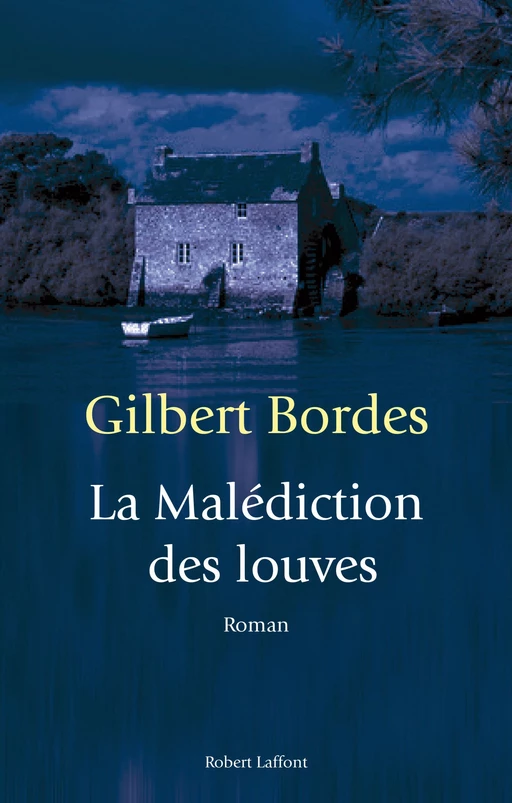 La malédiction des louves - Gilbert Bordes - Groupe Robert Laffont