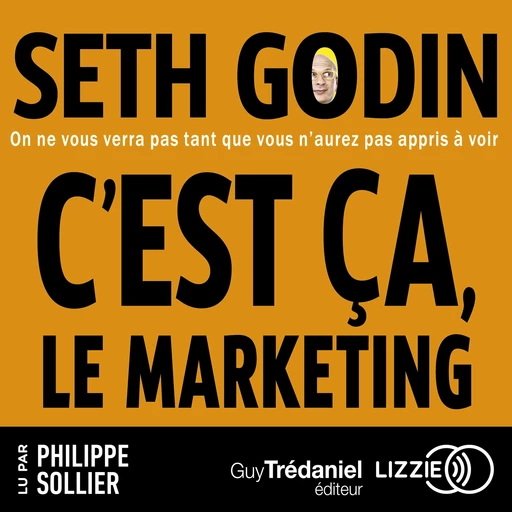 C'est ça, le marketing ! - Seth Godin - Univers Poche