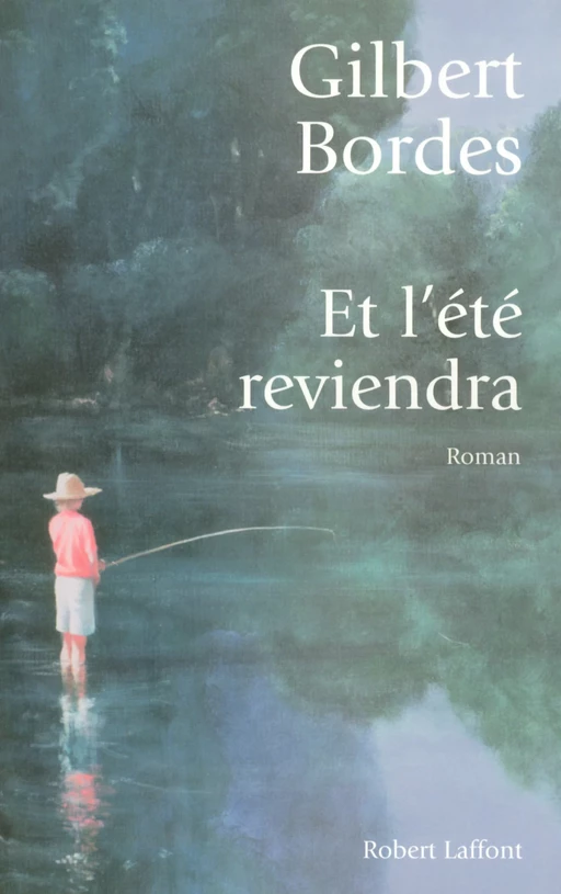 Et l'été reviendra - Gilbert Bordes - Groupe Robert Laffont