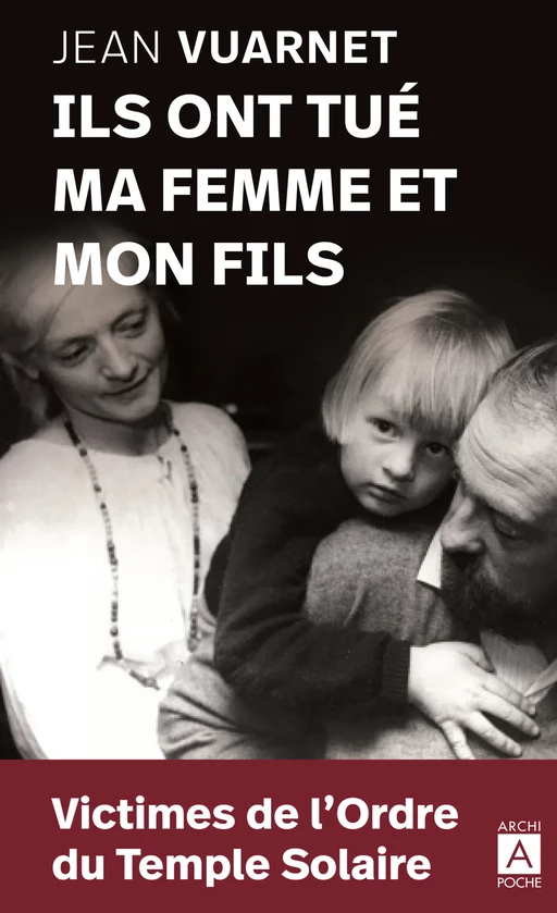 Ils ont tué ma femme et mon fils - Jean Vuarnet - L'Archipel