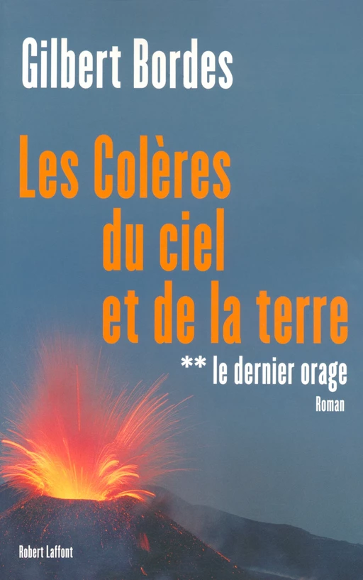 Le dernier orage - Gilbert Bordes - Groupe Robert Laffont