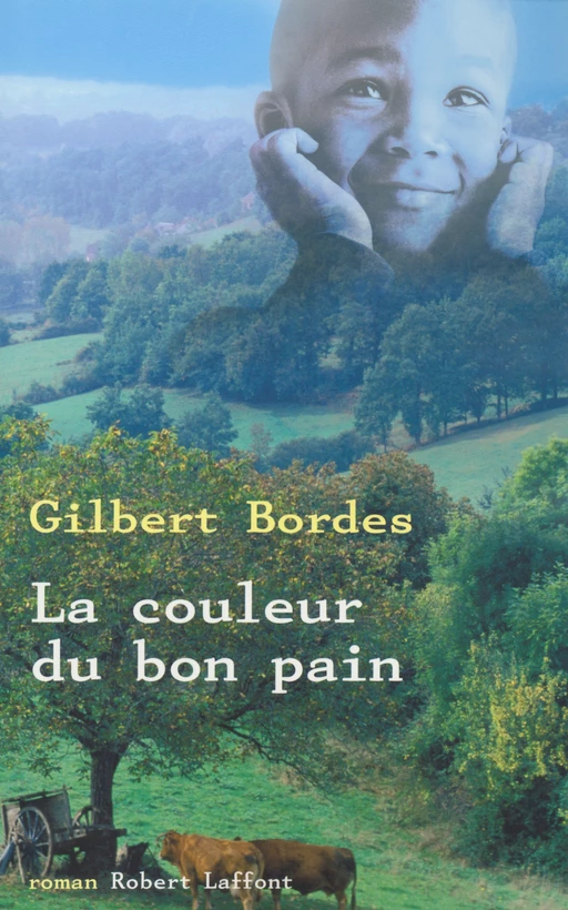 La couleur du bon pain - Gilbert Bordes - Groupe Robert Laffont