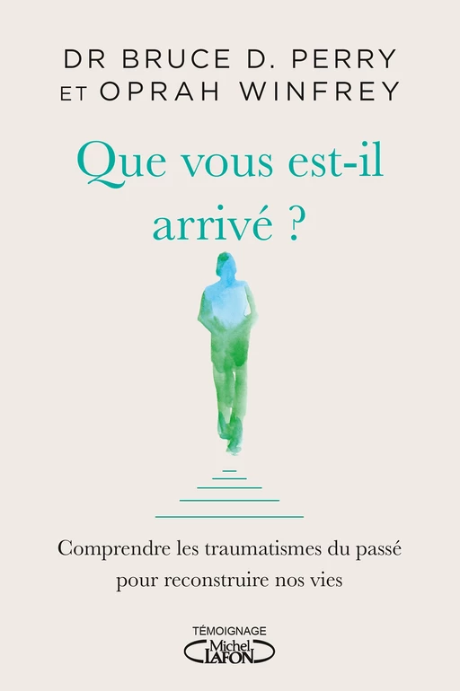 Que vous est-il arrivé ? - Oprah Winfrey, Bruce Perry - Michel Lafon