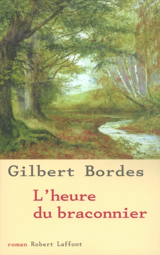 L'heure du braconnier - Gilbert Bordes - Groupe Robert Laffont