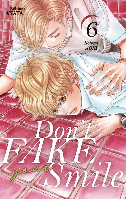 Don't fake your smile - tome 6 - Kotomi Aoki - Akata