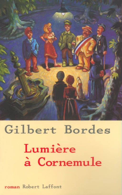 Lumière à Cornemule - Gilbert Bordes - Groupe Robert Laffont