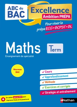 Maths Terminale - Pour viser les prépa ECG-BCPST-BL - ABC du BAC Excellence Ambition prépa - Bac 2025 - Enseignement de spécialité Tle