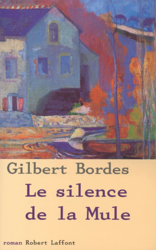 Le silence de la mule - Gilbert Bordes - Groupe Robert Laffont