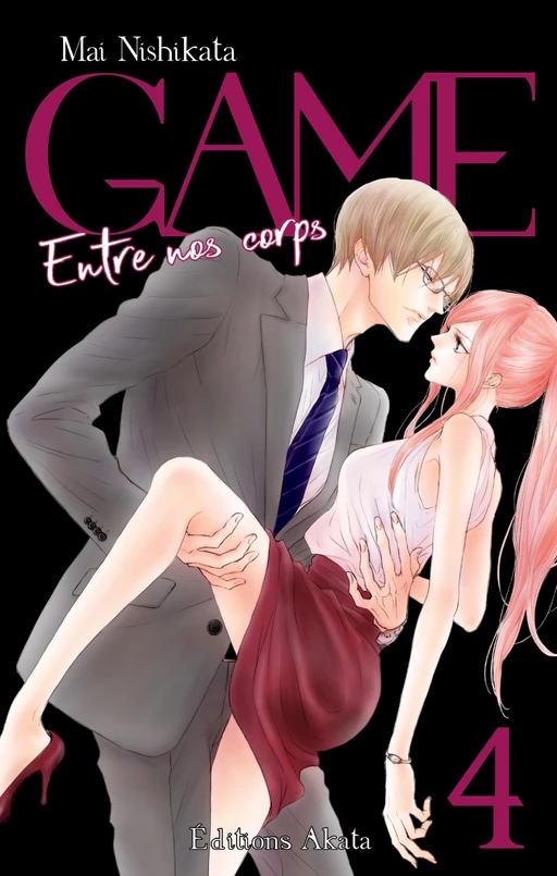 GAME - Entre nos corps - Tome 4 (VF) - Mai Nishikata - Akata