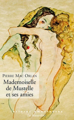 Mademoiselle de Mustelle et ses amies