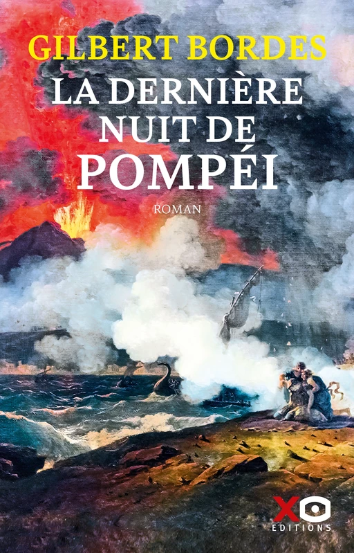 La dernière nuit de Pompéi - Gilbert Bordes - XO éditions