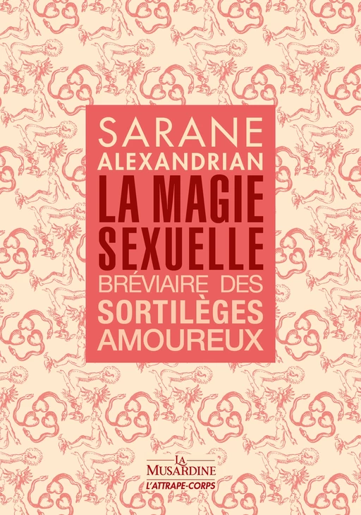 La Magie sexuelle - Bréviaire des sortilèges amoureux -  Alexandrian - Groupe CB