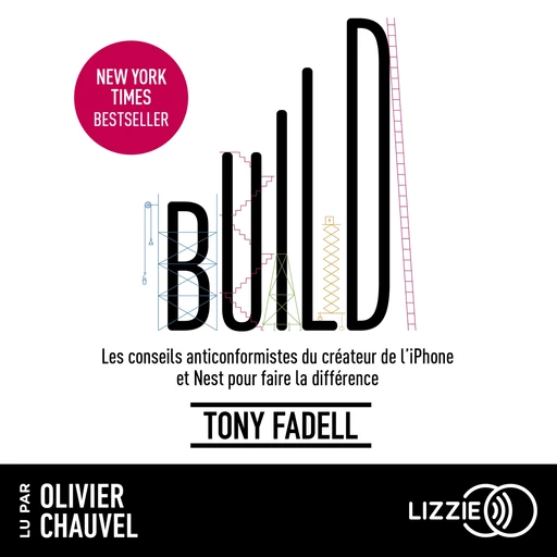 Build : les conseils anticonformistes du créateur de l'iPhone et Nest pour faire la différence - Tony Fadell - Univers Poche