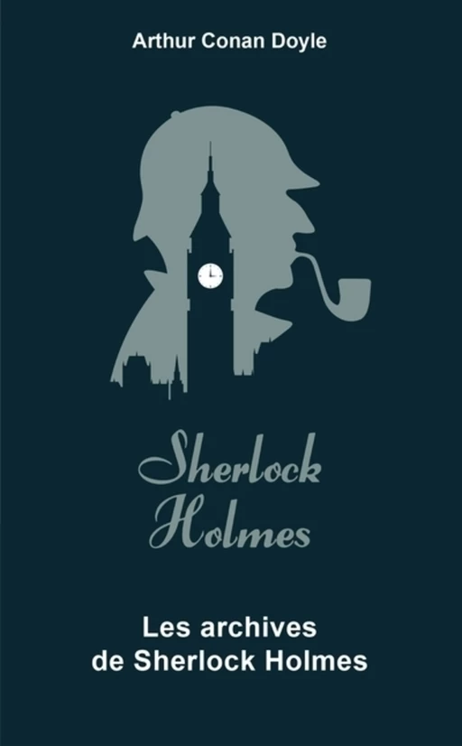 Les Archives de Sherlock Holmes - Arthur Conan Doyle - L'Archipel