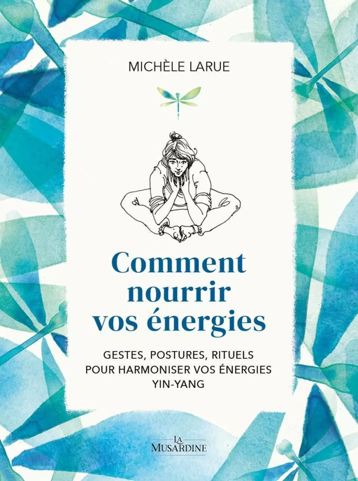 Comment nourrir vos energies - Michèle Larue - Groupe CB