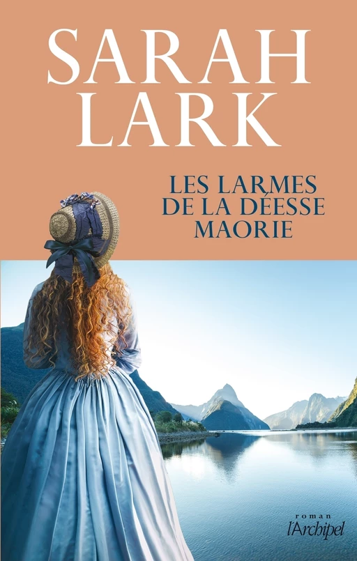 Les larmes de la déesse maorie - Sarah Lark - L'Archipel