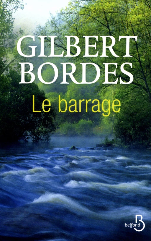 Le barrage - Gilbert Bordes - Place des éditeurs