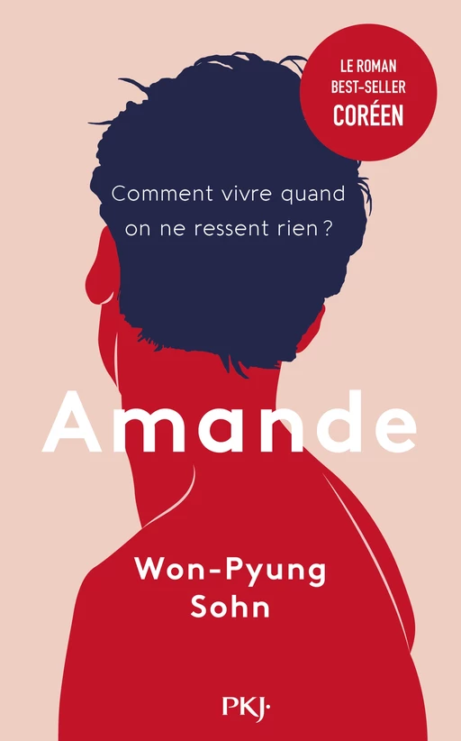 Amande, celui qui ne pleurait pas - Won-Pyung Sohn - Univers Poche