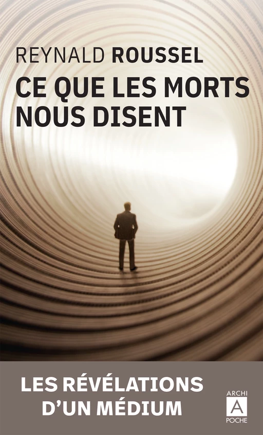 Ce que les morts nous disent - Reynald Roussel - L'Archipel