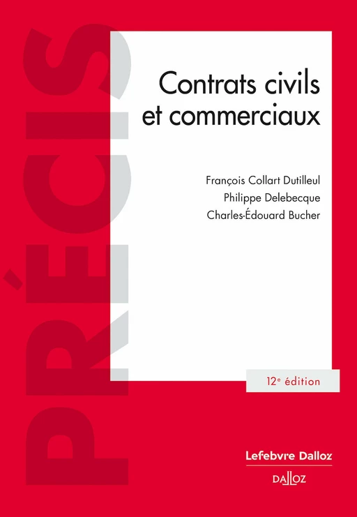 Contrats civils et commerciaux 12ed - François Collart Dutilleul, Charles-Édouard Bucher, Philippe Delebecque - Groupe Lefebvre Dalloz