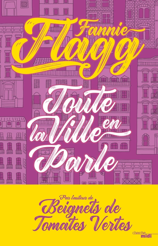 Toute la ville en parle - Fannie Flagg - Cherche Midi