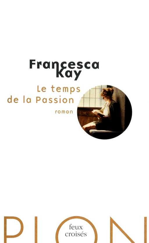 Le temps de la Passion - Francesca Kay - Place des éditeurs